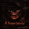 A Happy World.jar [Horror] - психологически  небезопасный мир