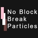 No Block Break Particles